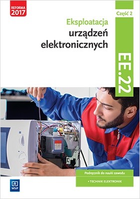 okładka Eksploatacja urządzeń elektronicznych. Kwalifikacja ee. 22. Podręcznik do nauki zawodu technik elektronik. Szkoły ponadgimnazjalne i ponadpodstawowe. Część 2 książka | Brzozowski Piotr