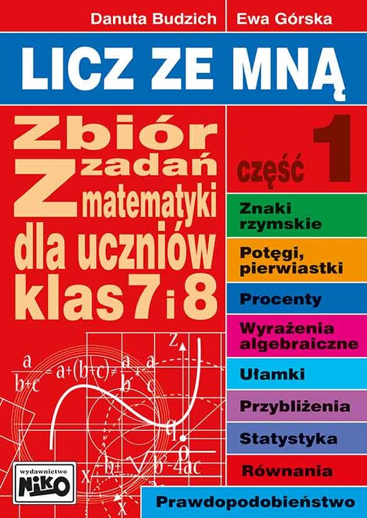 okładka Licz ze mną zbiór zadań z matematyki dla uczniów klas 7 i 8 część 1 książka | Ewa Górska
