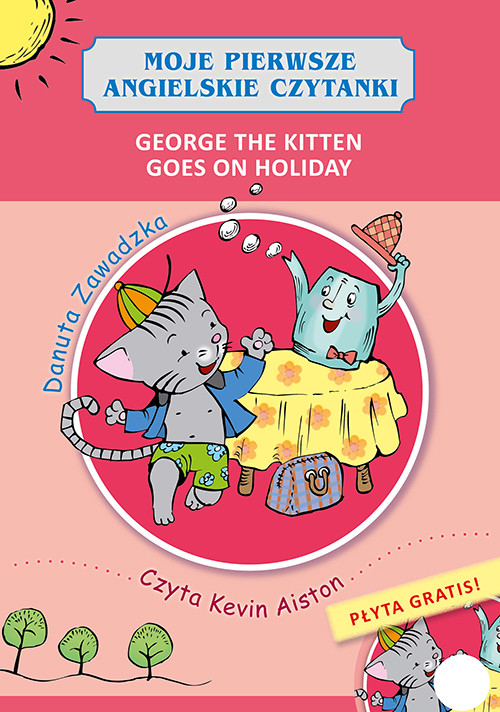 okładka George the kitten goes on holiday moje pierwsze angielskie czytanki + CD książka | Danuta Zawadzka