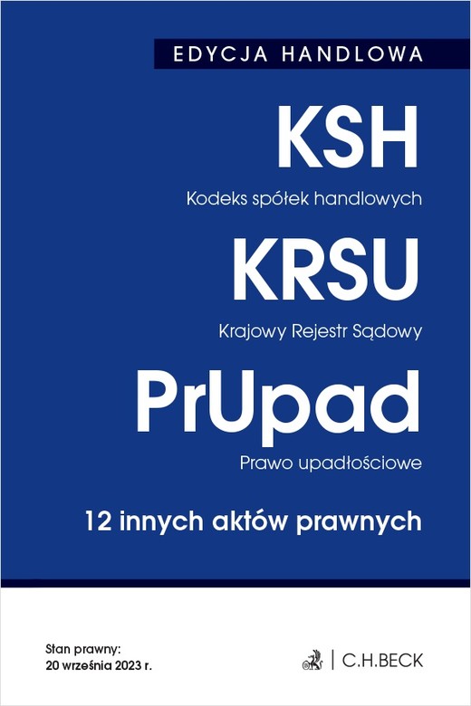 okładka EDYCJA HANDLOWA. Kodeks spółek handlowych. Krajowy Rejestr Sądowy. Prawo upadłościowe. 12 innych aktów prawnych wyd. 38 książka | Opracowanie zbiorowe