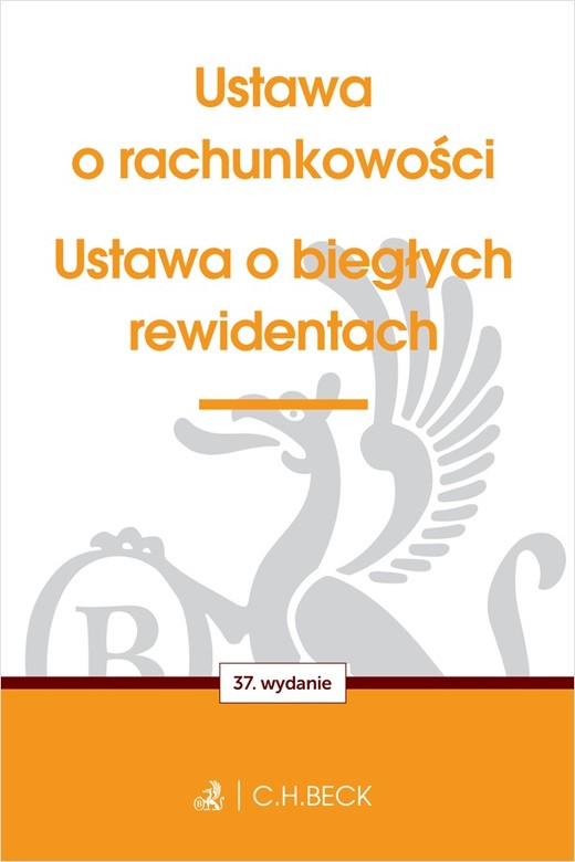 okładka Ustawa o rachunkowości oraz ustawa o biegłych rewidentach wyd. 37 książka | Opracowanie zbiorowe