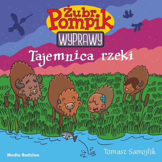 okładka Tajemnica rzeki. Żubr Pompik. Wyprawy książka | Samojlik Tomasz