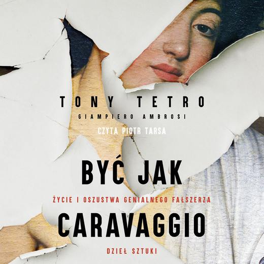 okładka Być jak Caravaggio audiobook | MP3 | Tony Tetro, Giampiero Ambrosi