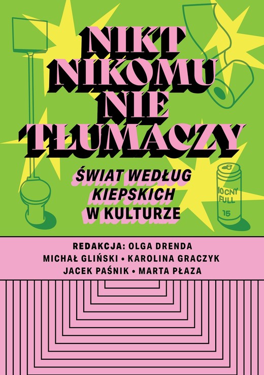 okładka Nikt nikomu nie tłumaczy. Świat według Kiepskich w kulturze książka | Opracowanie zbiorowe