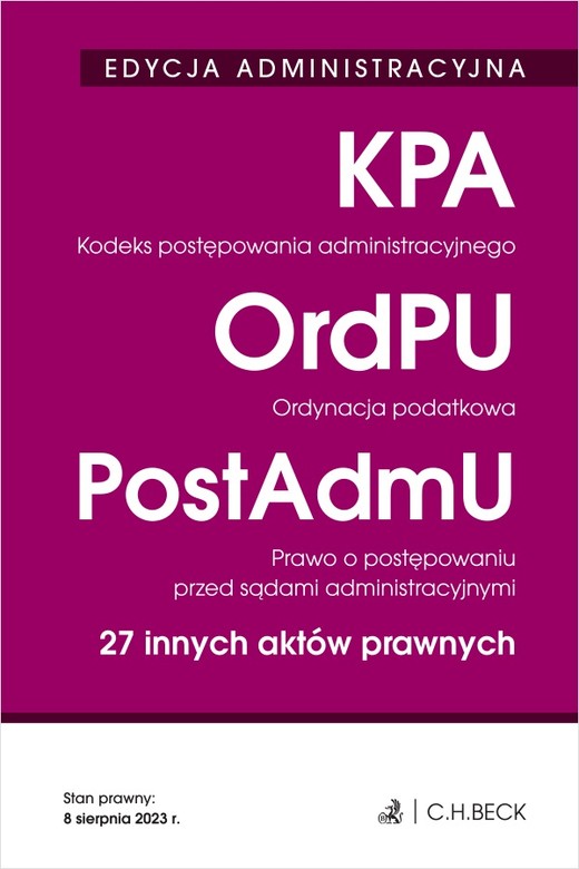okładka Edycja administracyjna. Kodeks postępowania administracyjnego. Ordynacja podatkowa. Prawo o postępowaniu przed sądami administracyjnymi. 27 innych aktów prawnych wyd. 38 książka | Opracowanie zbiorowe