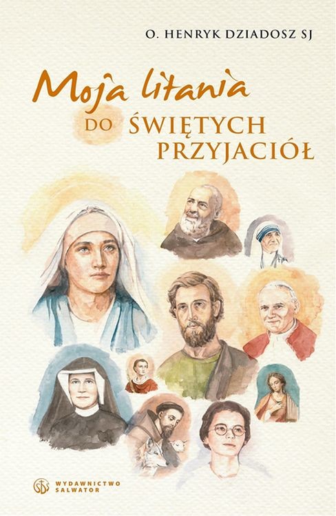 okładka Moja litania do Świętych Przyjaciół książka