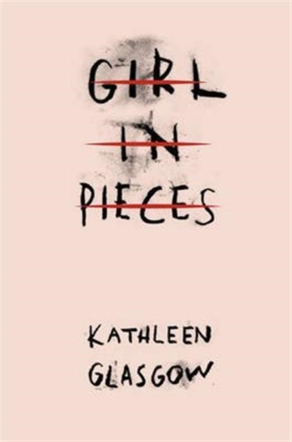 okładka Girl in Pieces wer. angielska książka | Kathleen Glasgow