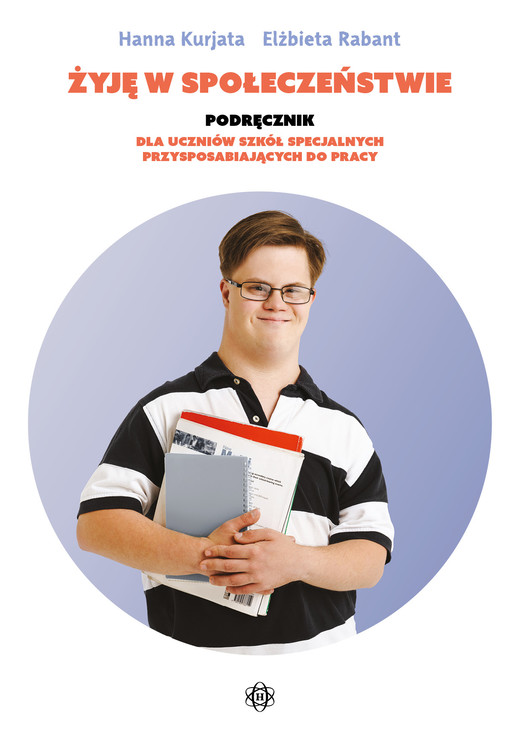okładka Żyję w społeczeństwie Podręcznik dla uczniów szkół specjalnych przysposabiających do pracy książka