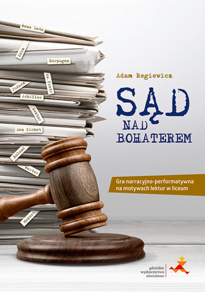 okładka Sąd nad bohaterem książkowa gra lekturowa dla liceum i technikum książka | Adam Regiewicz