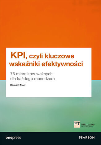 okładka KPI, czyli kluczowe wskaźniki efektywności. 75 mierników ważnych dla każdego menedżera książka