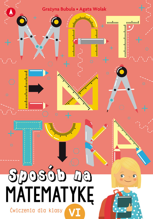 okładka Sposób na matematykę. Ćwiczenia dla klasy 6 książka | Agata Wolak, Grażyna Bubula