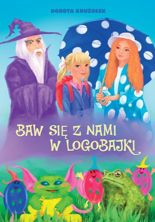 okładka Baw się z nami w logobajki książka | Krużołek Dorota