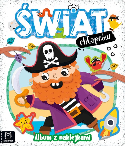 okładka Świat chłopców. Album z naklejkami książka | Agnieszka Bator