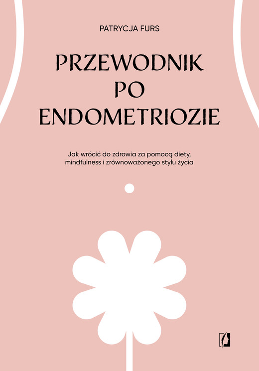 okładka Przewodnik po endometriozie ebook | epub, mobi | Patrycja Furs