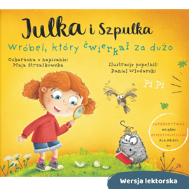 okładka Julka i Szpulka. Wróbel, który ćwierkał za dużo - wersja lektorska audiobook | MP3 | Strzałkowska Maja