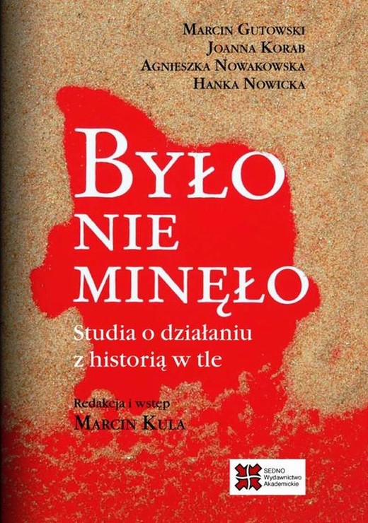 okładka Było nie minęło ebook | pdf | Marcin Gutowski, Agnieszka Nowakowska, Praca Zbiorowa, Joanna Korab, Hanka Nowicka