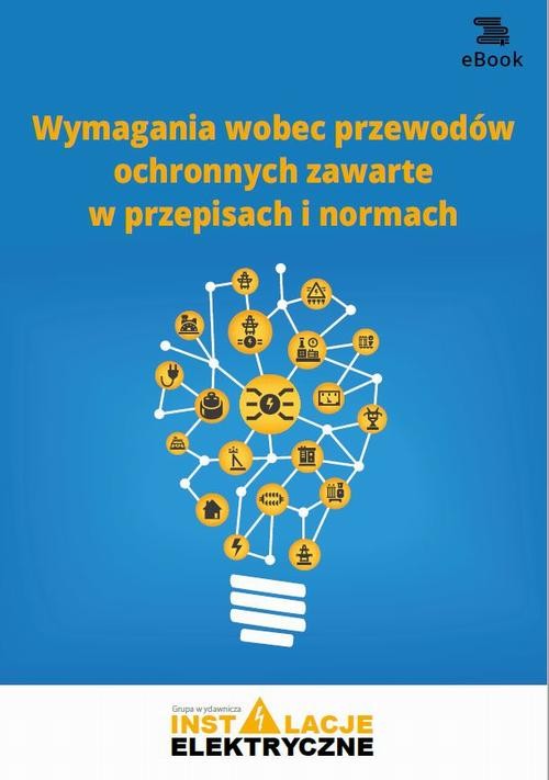 okładka Wymagania wobec przewodów ochronnych zawarte w przepisach i normach (e ebook | pdf | Janusz Strzyżewski