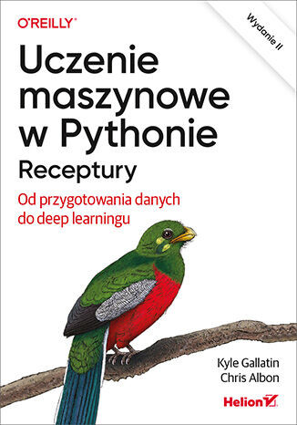 okładka Uczenie maszynowe w Pythonie. Receptury. Od przygotowania danych do deep learningu wyd. 2 książka