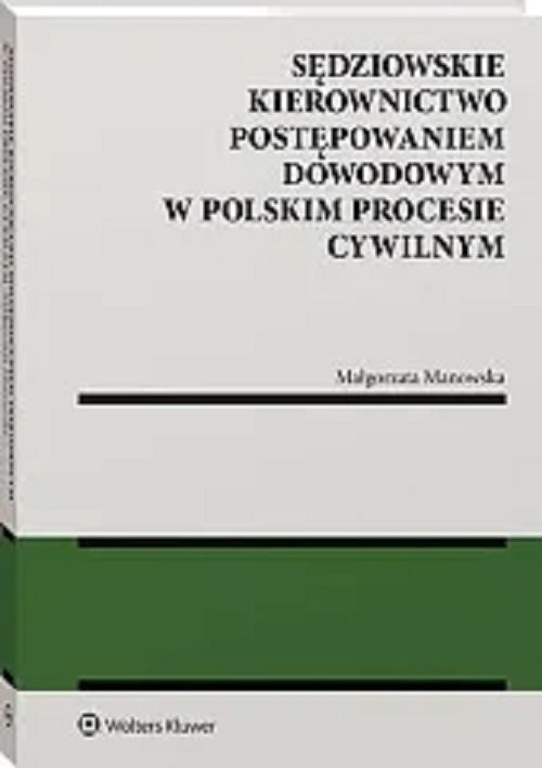 okładka Sędziowskie kierownictwo postępowaniem dowodowym w polskim procesie cywilnym książka