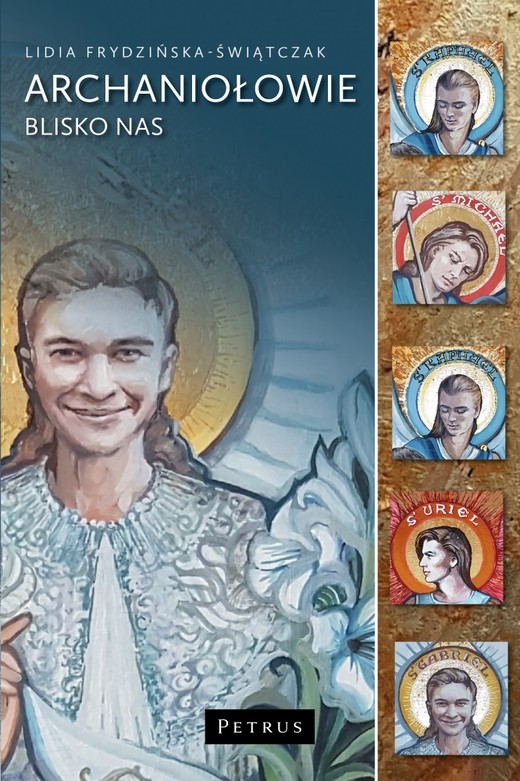 okładka Aniołowie blisko nas Siedmiu wspaniałych Archaniołów i Dziewięć Chórów Anielskich książka | Lidia Frydzińska-Świątczak