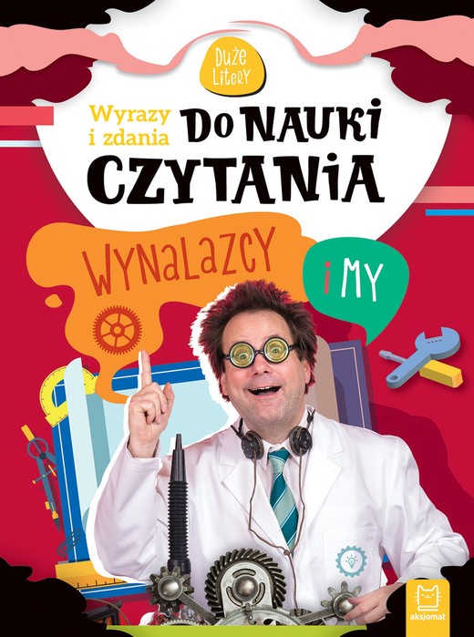 okładka Wynalazcy i my. Wyrazy i zdania do nauki czytania. Duże litery książka | Bogusław Michalec