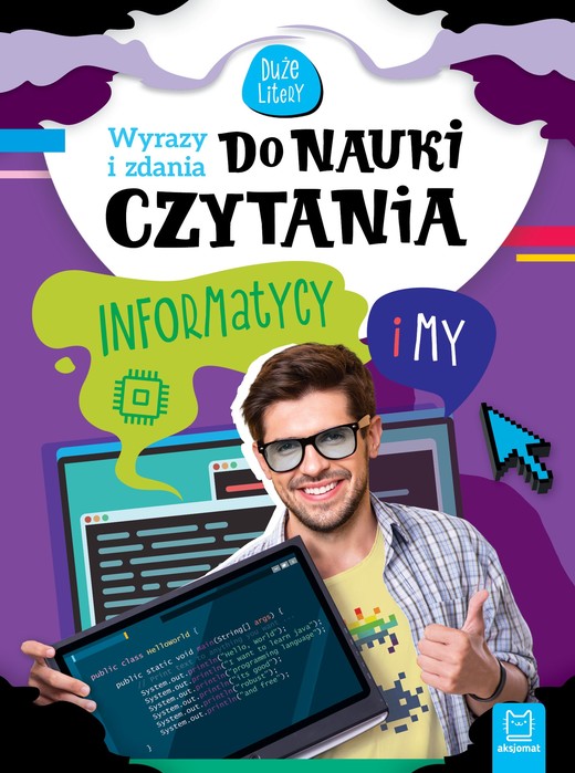 okładka Informatycy i my. Wyrazy i zdania do nauki czytania. Duże litery książka | Bogusław Michalec