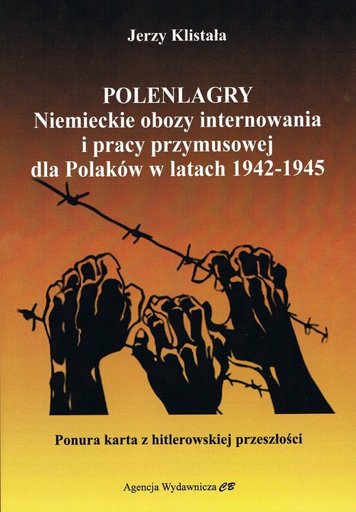 okładka Polenlagry. Niemieckie obozy internowania i pracy przymusowej dla Polaków w latach 1942-1945 książka | Jerzy Klistała