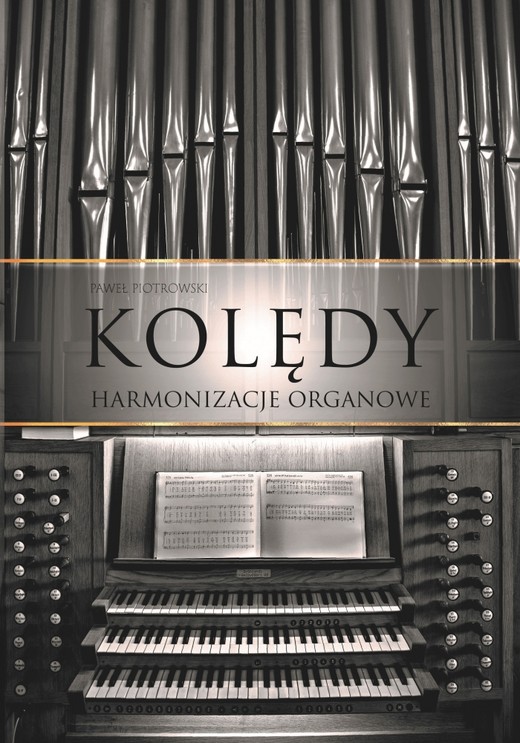 okładka Kolędy. Harmonizacje organowe (spirala) książka | Piotrowski Paweł
