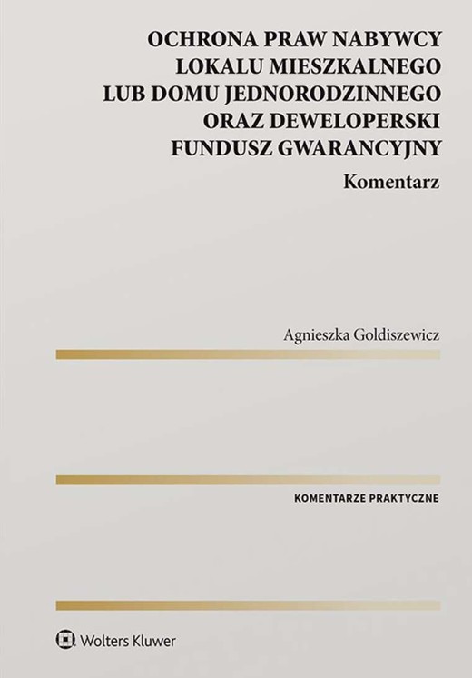okładka Ochrona praw nabywcy lokalu mieszkalnego lub domu jednorodzinnego oraz Deweloperski Fundusz Gwarancyjny. Komentarz książka