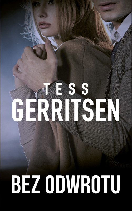 okładka Bez odwrotu książka | Tess Gerritsen