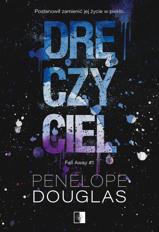 okładka Dręczyciel. Fall Away. Tom 1 książka | Penelope Douglas