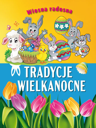 okładka Wiosna radosna. Tradycje wielkanocne książka | Opracowanie zbiorowe