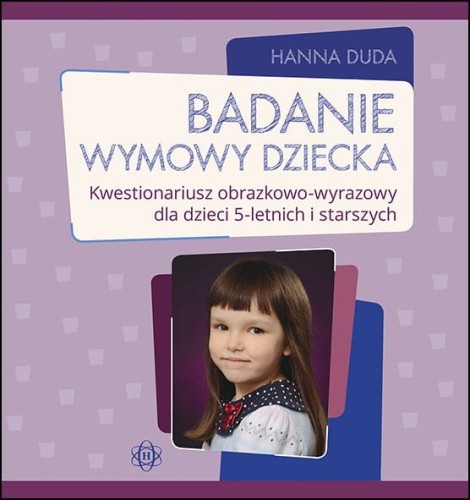 okładka Badanie wymowy dziecka Kwestionariusz obrazkowo-wyrazowy dla dzieci 5-letnich i starszych książka
