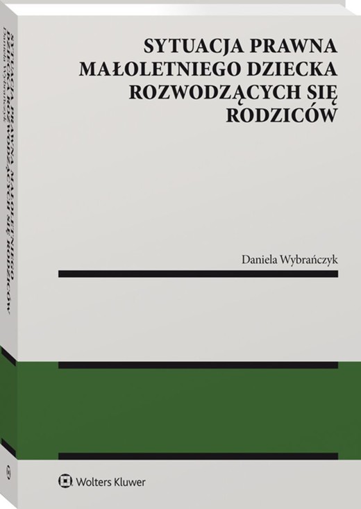 okładka Sytuacja prawna małoletniego dziecka rozwodzących się rodziców książka