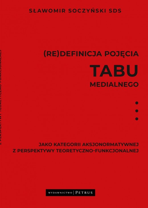 okładka (Re)definicja pojęcia tabu medialnego jako kategorii aksjonormatywnej z perspektywy teoretyczno-funkcjonalnej książka