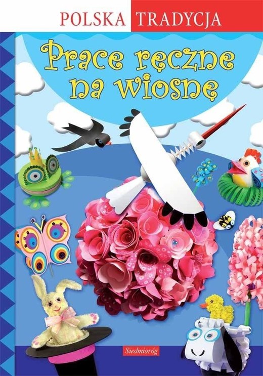 okładka Prace ręczne na wiosnę. Polska Tradycja książka | Marcelina Grabowska-Piątek