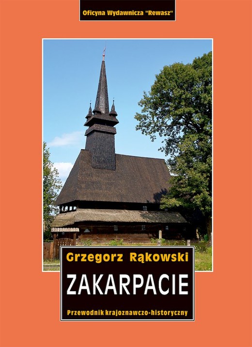 okładka Zakarpacie. Przewodnik krajoznawczo-historyczny po Ukrainie  Zachodniej. Część 8 książka | Grzegorz Rąkowski