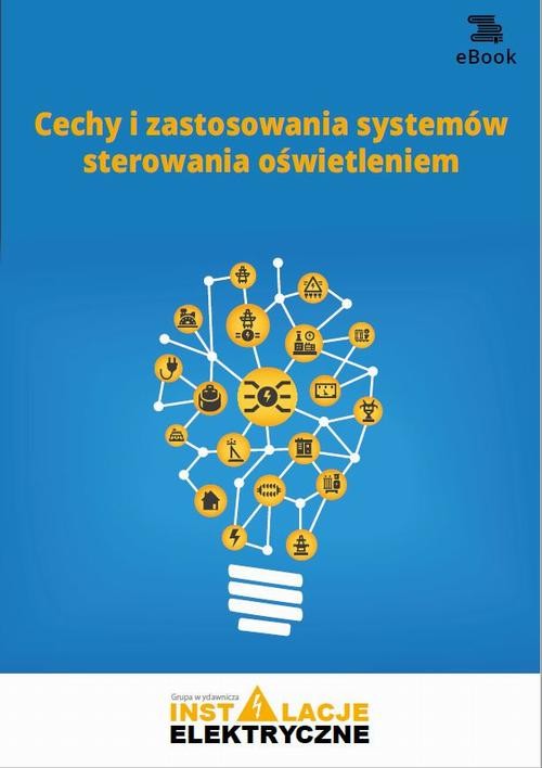 okładka Cechy i zastosowania systemów sterowania oświetleniem (e-book) ebook | pdf | Robert Gabrysiak