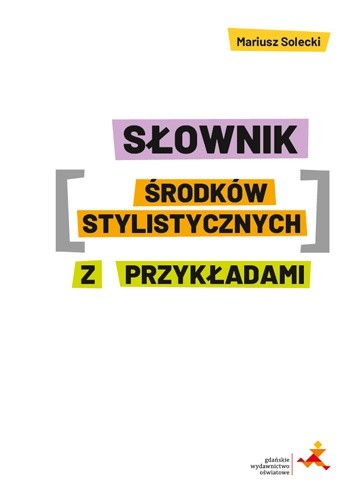okładka Słownik środków stylistycznych z przykładami książka | Mariusz Solecki