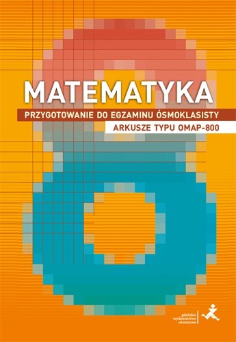 okładka Matematyka Przygotowanie do egzaminu ósmoklasisty arkusze typu OMAP-800 książka