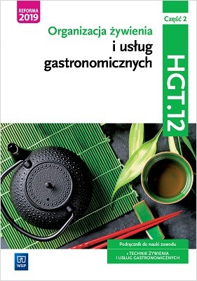 okładka Organizacja żywienia i usług gastronomicznych. Kwalifikacja HGT.12. Podręcznik do nauki zawodu technik żywienia i usług gastronomicznych. Część 2 książka | Joanna Duda, Sebastian Krzywda, Marzanna Zienkiewicz