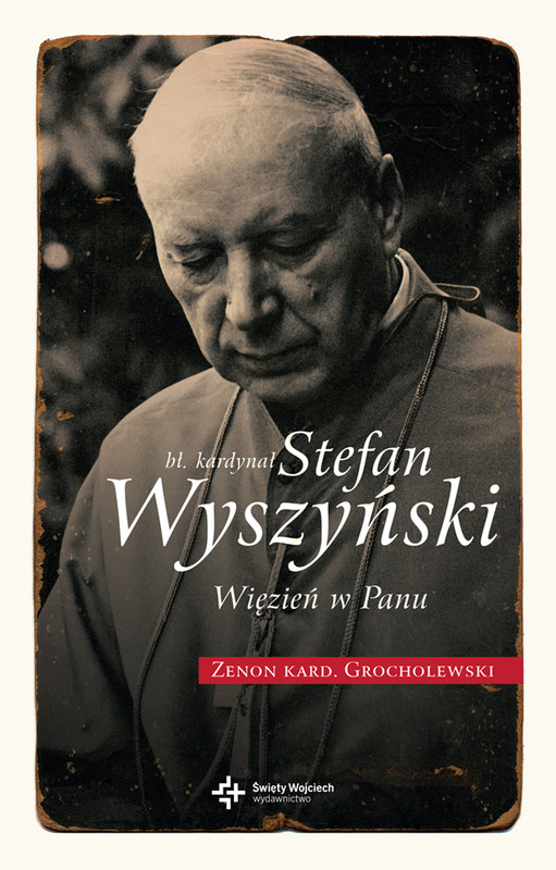 okładka Bł. Kardynał Wyszyński. Więzień w Panu książka
