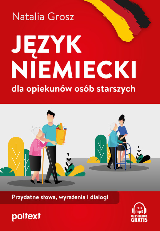 okładka Język niemiecki dla opiekunów osób starszych. Przydatne słowa, wyrażenia i dialogi książka