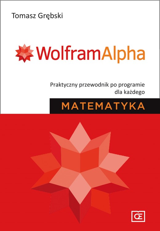okładka Wolfram Alpha Praktyczny przewodnik po programie dla każdego Matematyka książka | Grębski Tomasz