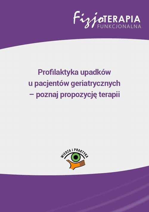 okładka Profilaktyka upadków u pacjentów geriatrycznych – poznaj propozycję terapii ebook | pdf | Jarosław Delewczyński