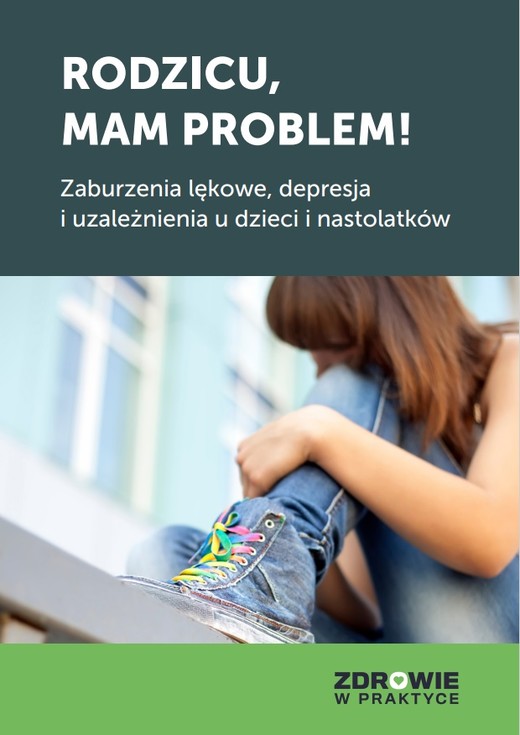 okładka Rodzicu, mam problem! Zaburzenia lękowe, depresja i uzależnienia u dzieci i nastolatków ebook | epub, mobi, pdf | Praca Zbiorowa