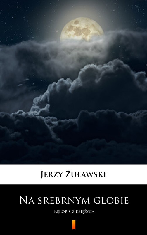 okładka Na srebrnym globie ebook | epub, mobi | Jerzy Żuławski
