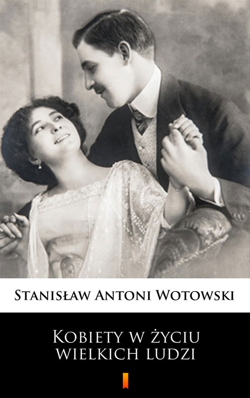 okładka Kobiety w życiu wielkich ludzi ebook | epub, mobi | Stanisław Antoni Wotowski