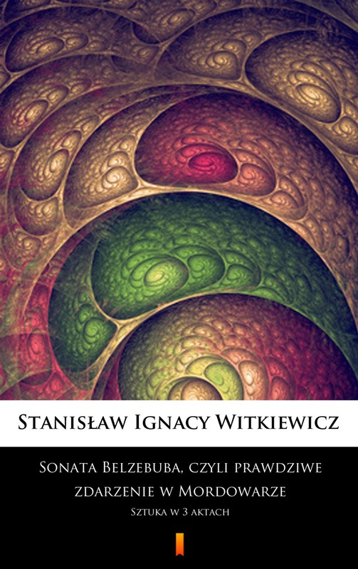 okładka Sonata Belzebuba, czyli Prawdziwe zdarzenie w Mordowarze ebook | epub, mobi | Stanisław Ignacy Witkiewicz (Witkacy)