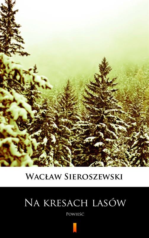 okładka Na kresach lasów ebook | epub, mobi | Wacław Sieroszewski